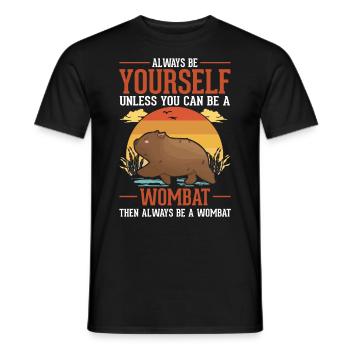 Always be yourself Wombat - Männer T-Shirt - Schwarz - Vorne - AI Model Male 178 light (178cm)