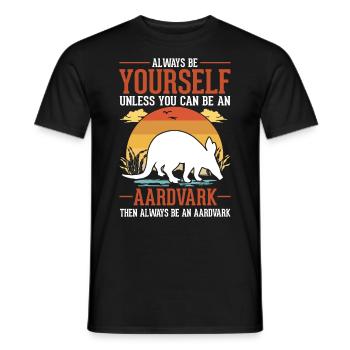 Always be yourself Aardvark Erdferkel - Men's T-Shirt - black - Front - AI Model Male 178 light (178cm)