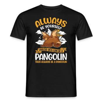 Always be yourself Pangolin Schuppentier - Men's T-Shirt - black - Front - AI Model Male 178 light (178cm)