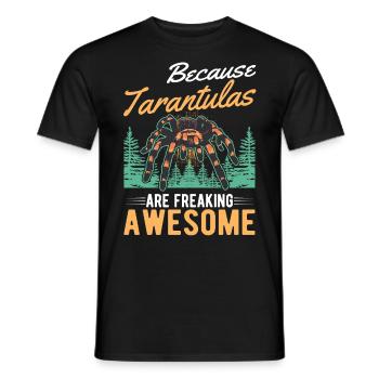 Because Tarantulas are freaking awesome Tarantel - Männer T-Shirt - Schwarz - Vorne - AI Model Male 178 light (178cm)