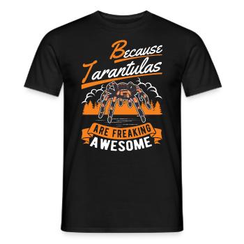 Because Tarantulas are freaking awesome Tarantel - Männer T-Shirt - Schwarz - Vorne - AI Model Male 178 light (178cm)