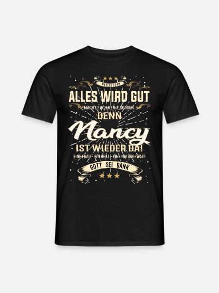 Alles wird gut denn Nancy Ist da Outfit - Männer T-Shirt - Schwarz