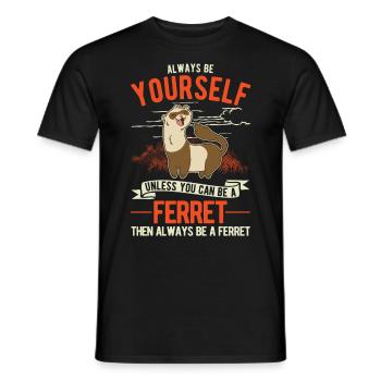 Soyez toujours vous-même Ferret Frettchen - T-shirt homme - noir - Devant - AI Model Male 178 light (178cm)