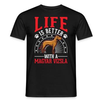 Life is better with Magyar Vizsla - Men's T-Shirt - black - Front - AI Model Male 178 light (178cm)