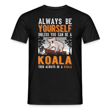 Always be yourself Koala - Männer T-Shirt - Schwarz - Vorne - AI Model Male 178 light (178cm)
