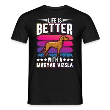 Life is better with Magyar Vizsla - Men's T-Shirt - black - Front - AI Model Male 178 light (178cm)