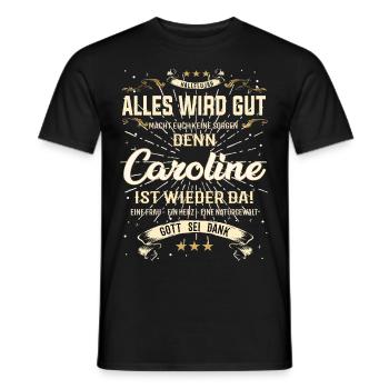 Alles wird gut denn Caroline Ist da Outfit - Männer T-Shirt - Schwarz - Vorne - AI Model Male 178 light (178cm)