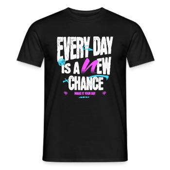 Every Day is A New Chance - Make it your Day - Männer T-Shirt - Schwarz - Vorne - AI Model Male 178 light (178cm)