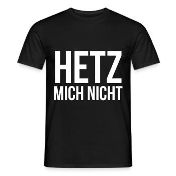 Hetz mich nicht - Männer T-Shirt - Schwarz - Vorne - AI Model Male 178 light (178cm)