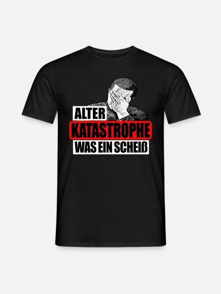 Alter Katastrophe Was Ein Scheiß - Männer T-Shirt - Schwarz