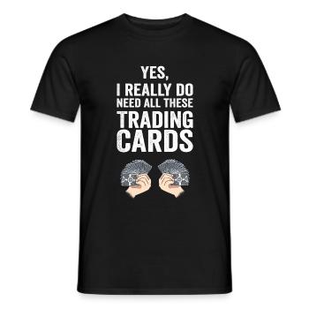 I Really Do Need All These Trading Cards - Men's T-Shirt - black - Front - AI Model Male 178 light (178cm)