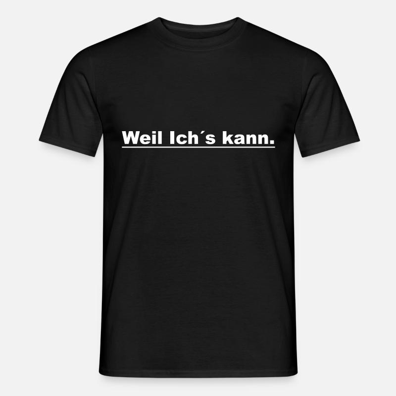 Weil ichs kann - Männer T-Shirt - Schwarz