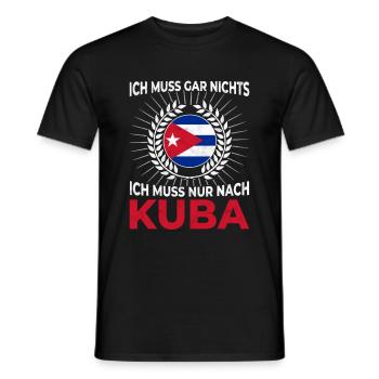 Ich muss gar nichts - Ich muss nur nach Kuba Reise - Männer T-Shirt - Schwarz - Vorne - AI Model Male 178 light (178cm)
