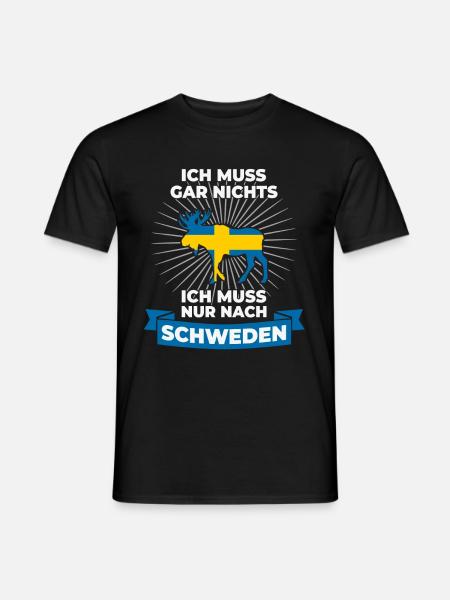 Ich Muss Gar Nichts - Ich Muss Nur Nach Schweden - Männer T-Shirt - Schwarz