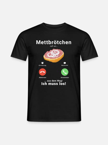 Mett Anruf Call Mettbrötchen Hackfleisch Hackepete - Männer T-Shirt - Schwarz