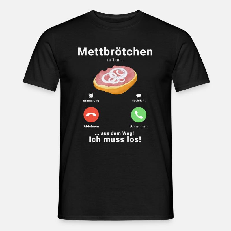 Mett Anruf Call Mettbrötchen Hackfleisch Hackepete - Männer T-Shirt - Schwarz