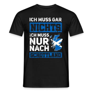 Ich muss gar nichts - Ich muss nur nach Schottland - Männer T-Shirt - Schwarz - Vorne - AI Model Male 178 light (178cm)