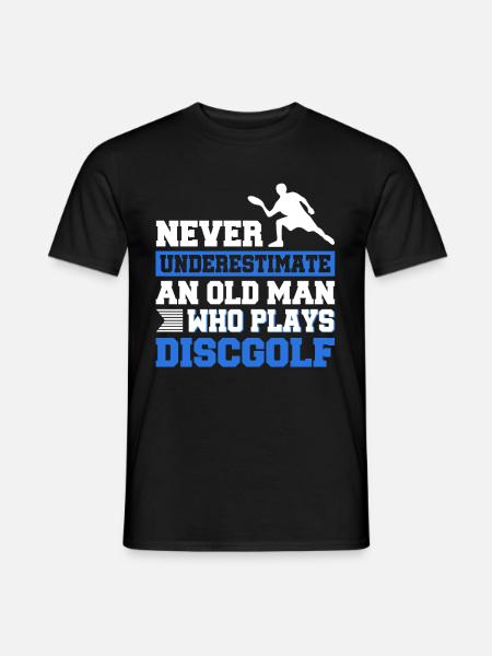 Never unterestimate an old man who plays discgolf - T-shirt herr - svart