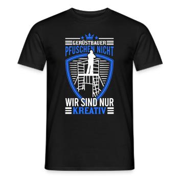 Gerüstbauer Pfuschen nicht Wir sind nur kreativ - Männer T-Shirt - Schwarz - Vorne - AI Model Male 178 light (178cm)