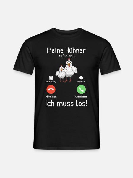 Meine Hühner rufen an Hühnchen Huhn Geschenk - Männer T-Shirt - Schwarz