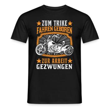 Zum Trike fahren geboren Zur Arbeit gezwungen - Männer T-Shirt - Schwarz - Vorne - AI Model Male 178 light (178cm)