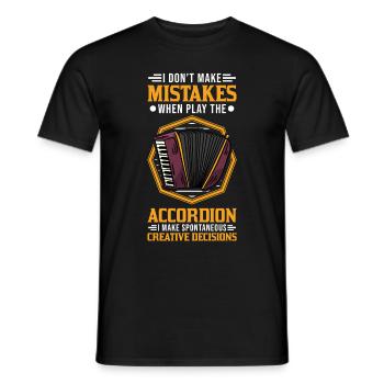 I dont make Mistakes Akkordeon Ziehharmonika - Männer T-Shirt - Schwarz - Vorne - AI Model Male 178 light (178cm)