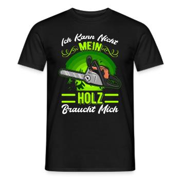 Ich kann nicht Mein Holz braucht mich Baumfäller - Männer T-Shirt - Schwarz - Vorne - AI Model Male 178 light (178cm)