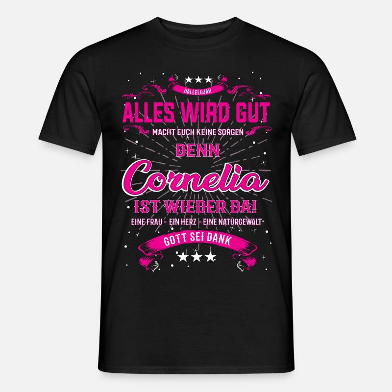 Cornelia ist da, alles wird gut T-Shirt - Männer T-Shirt - Schwarz