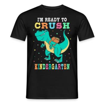 Ready to crush kindergarten - Men's T-Shirt - black - Front - AI Model Male 178 light (178cm)
