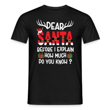 Lieber Weihnachtsmann, bevor ich erkläre, wie viel weißt du? - Männer T-Shirt - Schwarz - Vorne - AI Model Male 178 light (178cm)