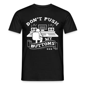Don't Push My Buttons Music Studio Music Producer - Men's T-Shirt - black - Front - AI Model Male 178 light (178cm)