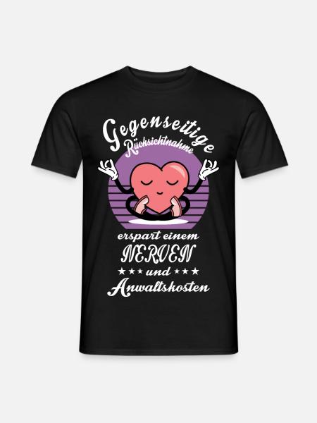 Gegenseitige Rücksichtnahme erspart einem Nerven - Männer T-Shirt - Schwarz