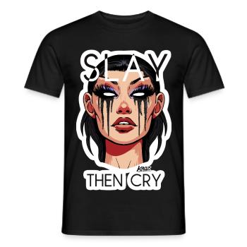 Slay Then Cry Illustration - Männer T-Shirt - Schwarz - Vorne - AI Model Male 178 light (178cm)