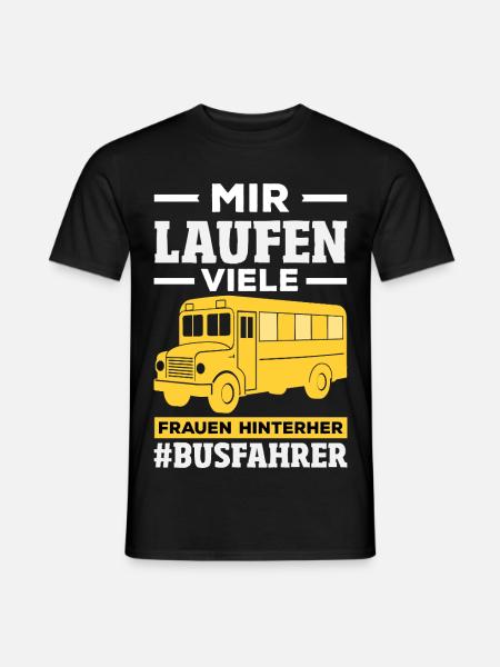 Busfahrer Frauen Hinterher Spruch - Männer T-Shirt - Schwarz