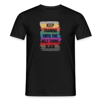 Keep Training Until The Belt Turns Black Karate - Männer T-Shirt - Schwarz - Vorne - AI Model Male 178 light (178cm)