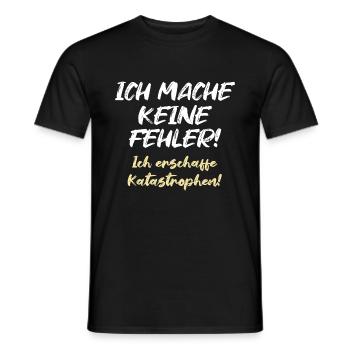 Ich mache keine Fehler Ich erschaffe Katastrophen - Männer T-Shirt - Schwarz - Vorne - AI Model Male 178 light (178cm)