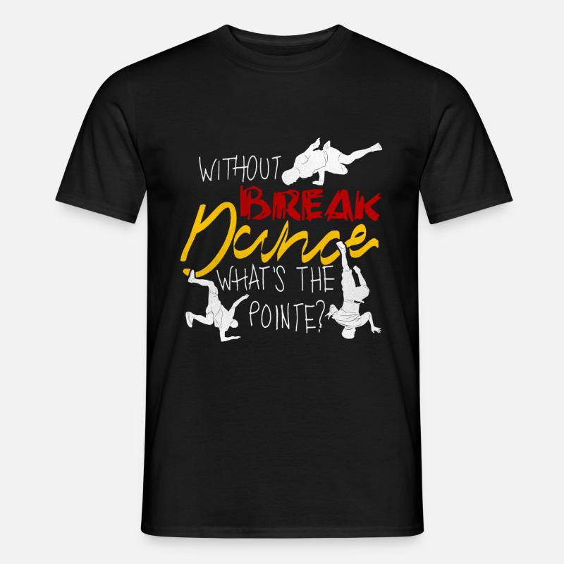 Breakdance Breakdancing Breakdancer BBoy - Men's T-Shirt - black