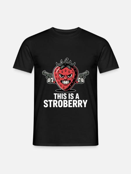 This Is A Strobbery - Men's T-Shirt - black