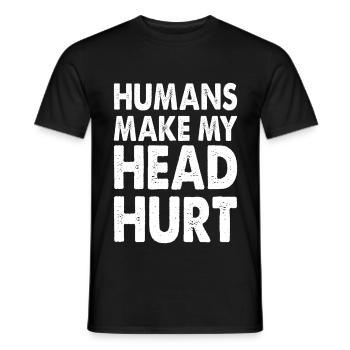 Humans Make My Head Hurt - Männer T-Shirt - Schwarz - Vorne - AI Model Male 178 light (178cm)
