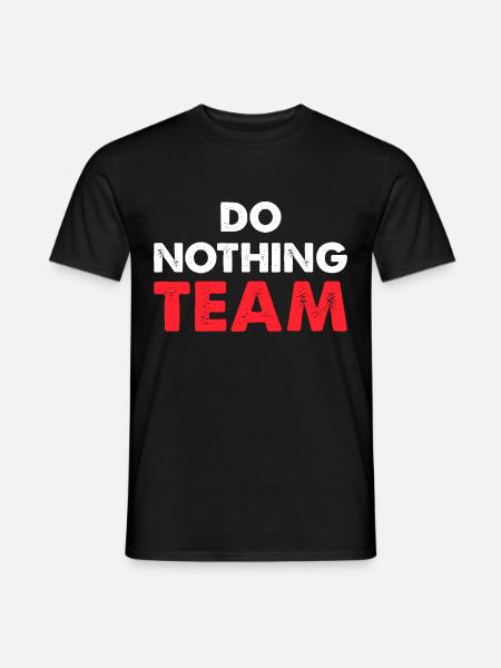 Do Nothing Team - Men's T-Shirt - black