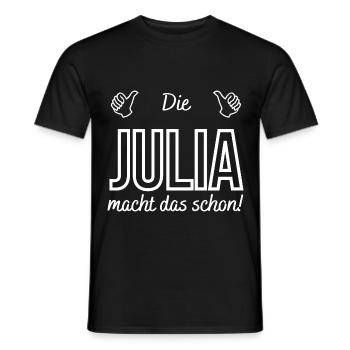 Damen Die Julia macht das schon! Lustiger Spruch - Männer T-Shirt - Schwarz - Vorne - AI Model Male 178 light (178cm)