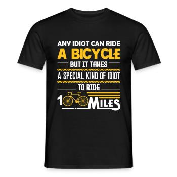 Bike Bike ANY IDIOT CAN RIDE A BICYCLE GIFT - Men's T-Shirt - black - Front - AI Model Male 178 light (178cm)
