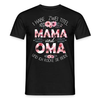 Oma und Mama und rocke die Erziehung - Männer T-Shirt - Schwarz - Vorne - AI Model Male 178 light (178cm)