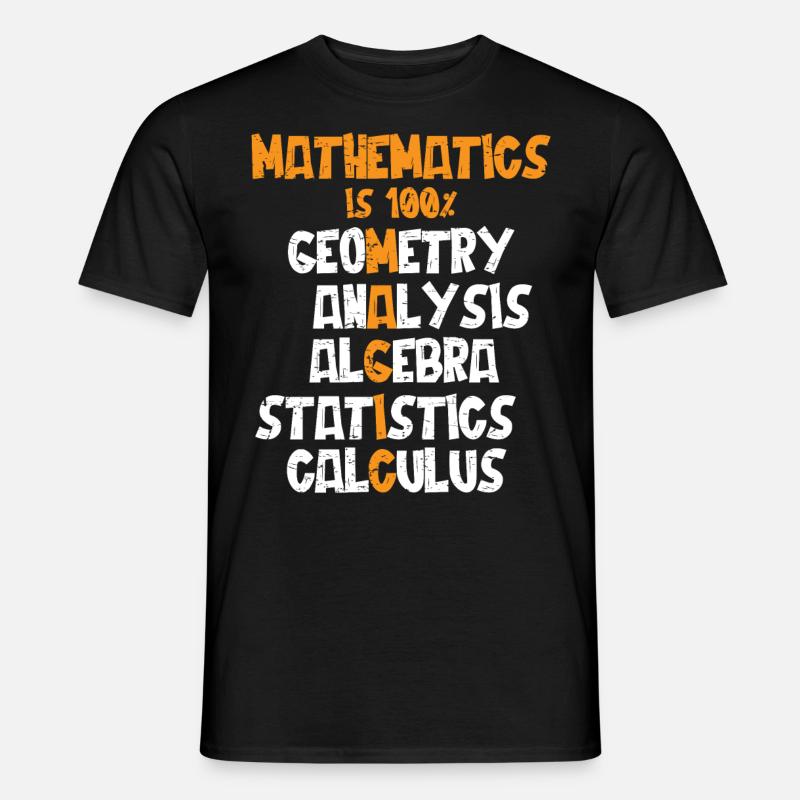 Mathematics is 100% Magic, Statistic, Calculus - Men’s T-shirt - black
