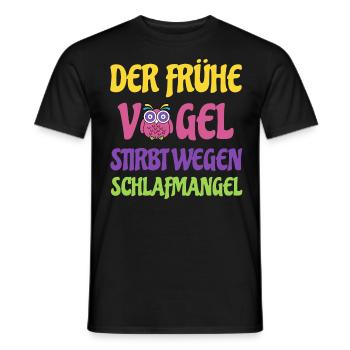 Der Frühe Vogel stirbt wegen Schlafmangel. Eule - Männer T-Shirt - Schwarz - Vorne - AI Model Male 178 light (178cm)