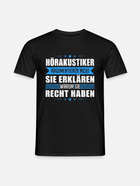 Hörakustiker Hörgeräteakustiker - Argumentieren - Männer T-Shirt - Schwarz