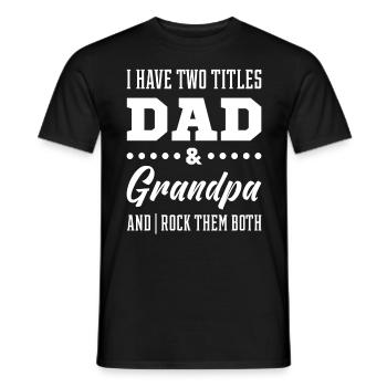 I have two titles dad and grandpa - Men's T-Shirt - black - Front - AI Model Male 178 light (178cm)
