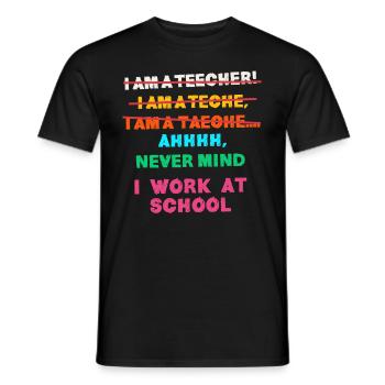 TEacher, Ich Arbeite An Einer Schule, Funny - Männer T-Shirt - Schwarz - Vorne - AI Model Male 178 light (178cm)