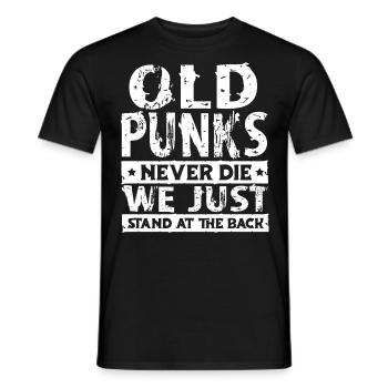 Old Punks Never Die, We Stand Only In the Back - Men's T-Shirt - black - Front - AI Model Male 178 light (178cm)