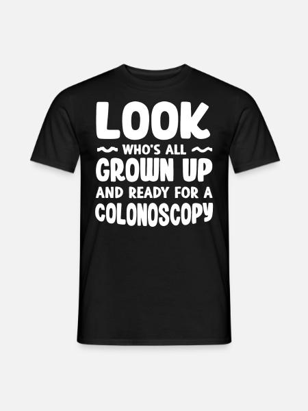 Ready for a colonoscopy - Men's T-Shirt - black